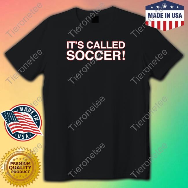 It’s Called Soccer Hoodie