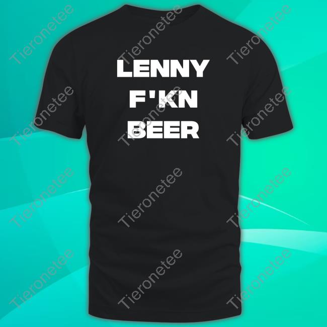 Ted Lasso Lenny F'kn Beer Tee Shirt
