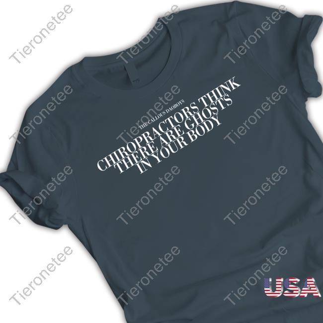 Official The Callous Daoboys Chiropractors Think There Are Ghosts In Your Body Hoodie