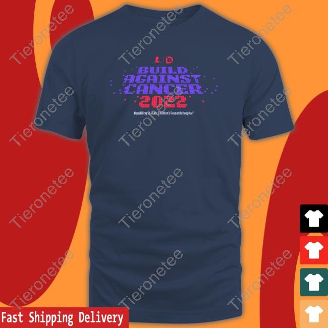 Drlupo Merch Build Against Cancer 2022 Bac2022 Tshirt St. Jude Play Live