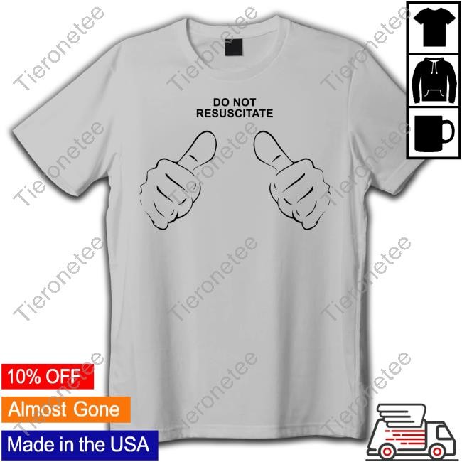 Official Do Not Resuscitate T Shirt