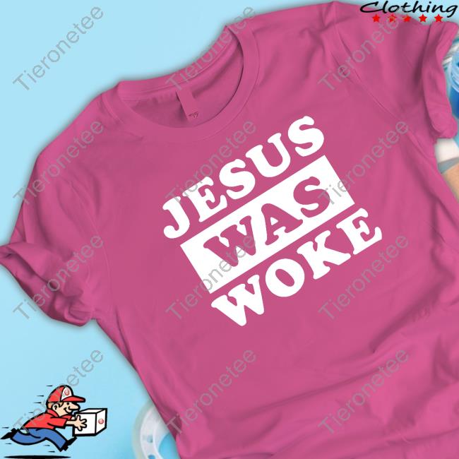Jesus Was Woke Tee Shirt