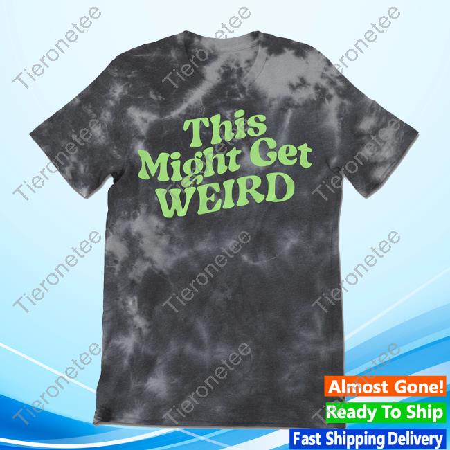 Weird Tie Dye Shirts This Might Get Weird