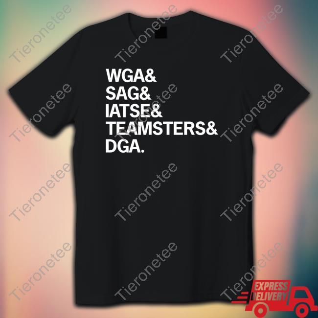 Wga & Sag & Iatse & Teamsters & Dga T Shirt Eric Haywood