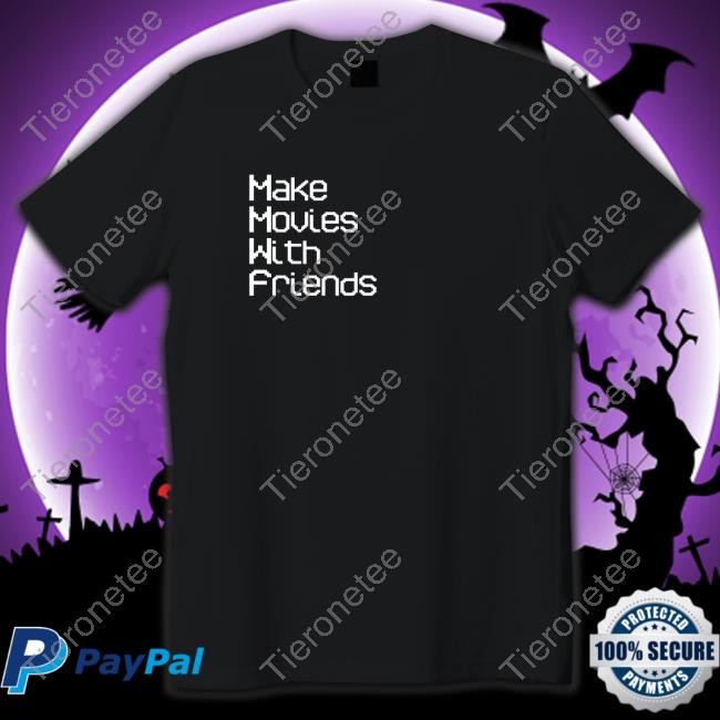 Make Movies With Friends Shirt Ustic Film