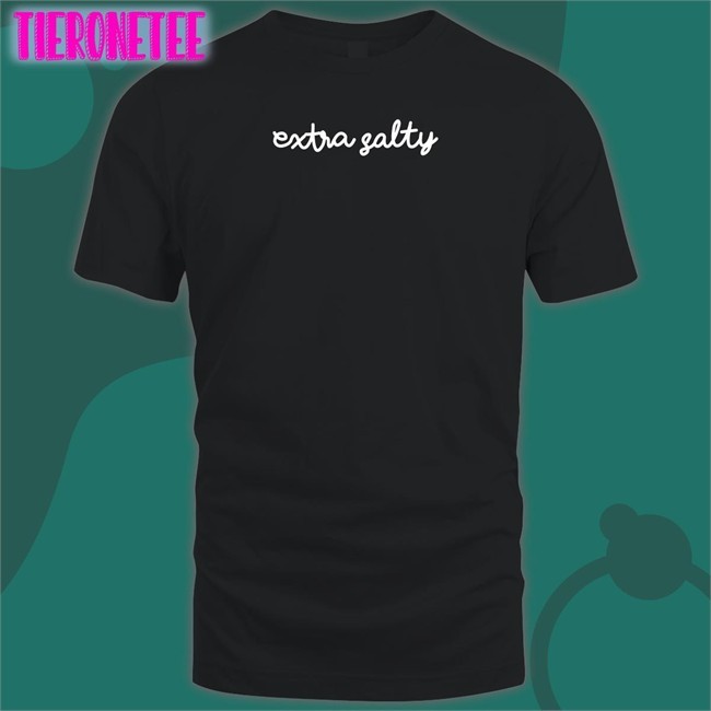 Extra Salty T Shirt