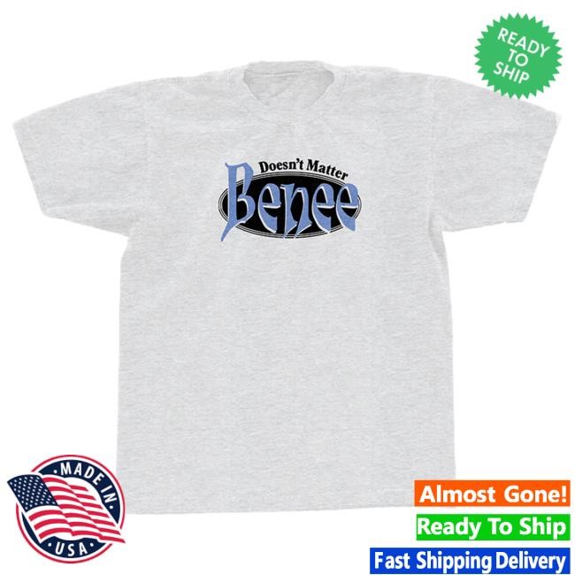 Official Benee Merch Store Shop Benee Doesn’t Matter Top Shirt