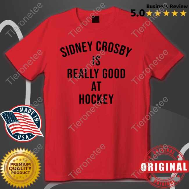 Pittsburgh Penguins Sidney Crosby Is Really Good At Hockey Shirt Steel City Shop Merch