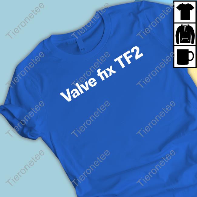 Valve Fix Tf2 T-Shirt