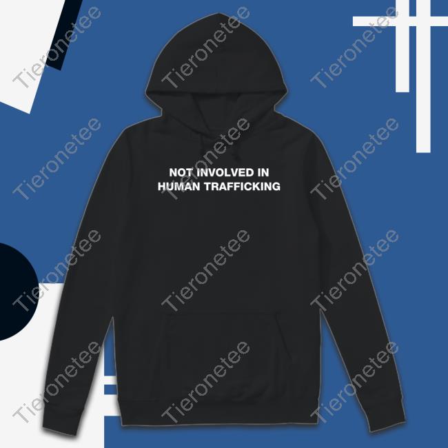Shirts That Go Hard Not Involved In Human Trafficking Cap Shirtsthtgohard