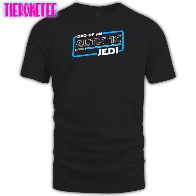 Shirts That Go Hard Dad Of An Autistic Jedi Crewneck Sweatshirt Star Wars Autism Dad