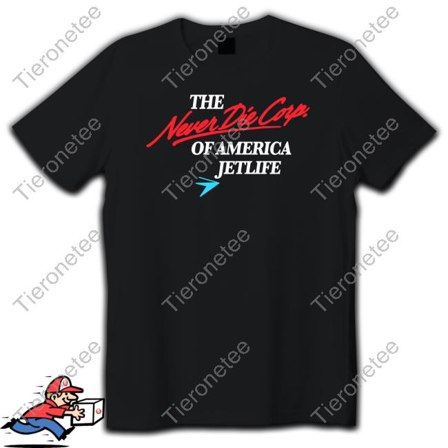 Official Jet Life The Never Die Corp Of America Jetlife Hoodie