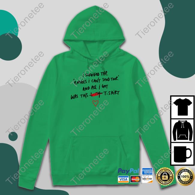 I Survived The Emails I Can't Send Tour And All I Got Was This Lousy Crewneck Sweatshirt
