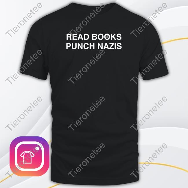Original Read Books Punch Nazis Shirt