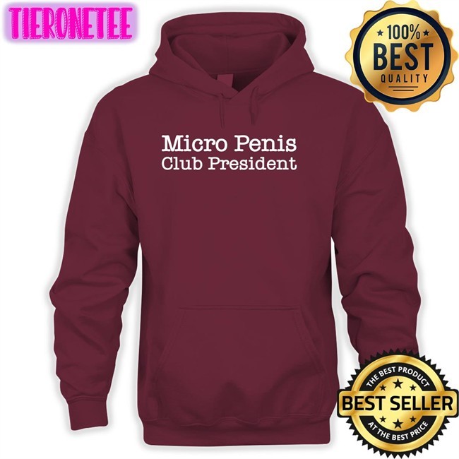 Micro Penis Club President Shirts