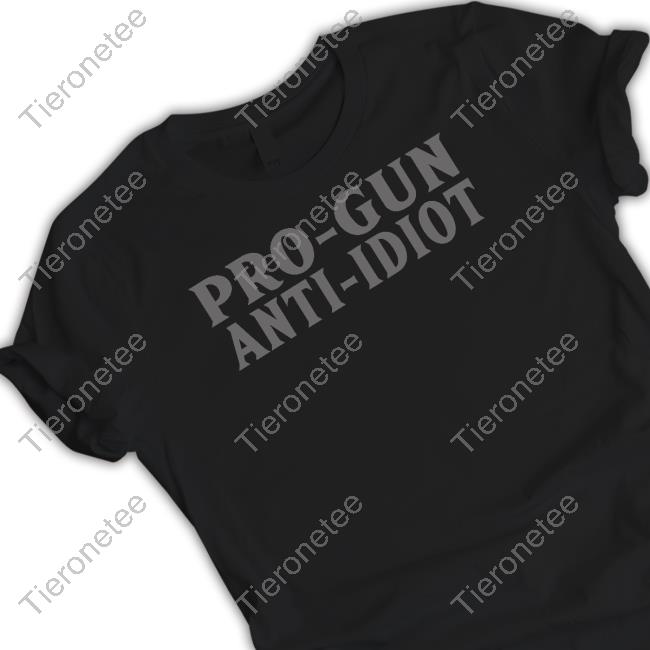 Pro-Gun Anti-Idiot Tee Shirt