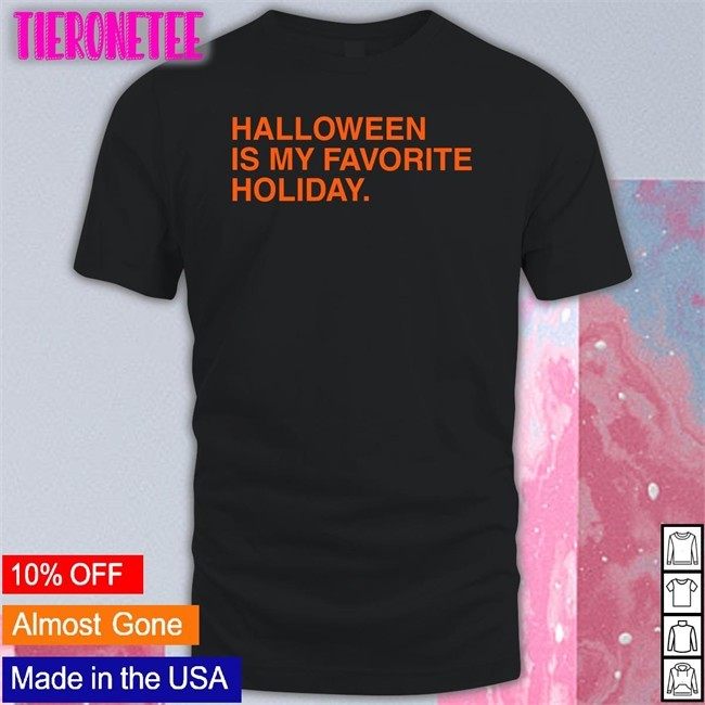 Halloween Is My Favorite Holiday Tee Obvious Shirts Shop