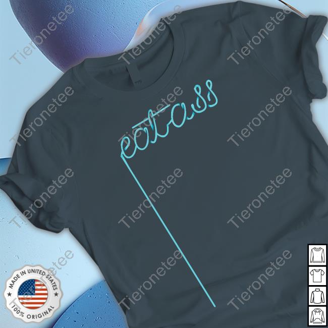 Official Eat Ass Shirt