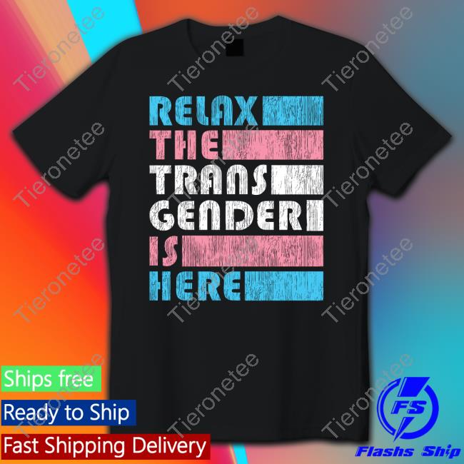 Relax The Trans Gender Is Here Hoodie Kimberly Amy