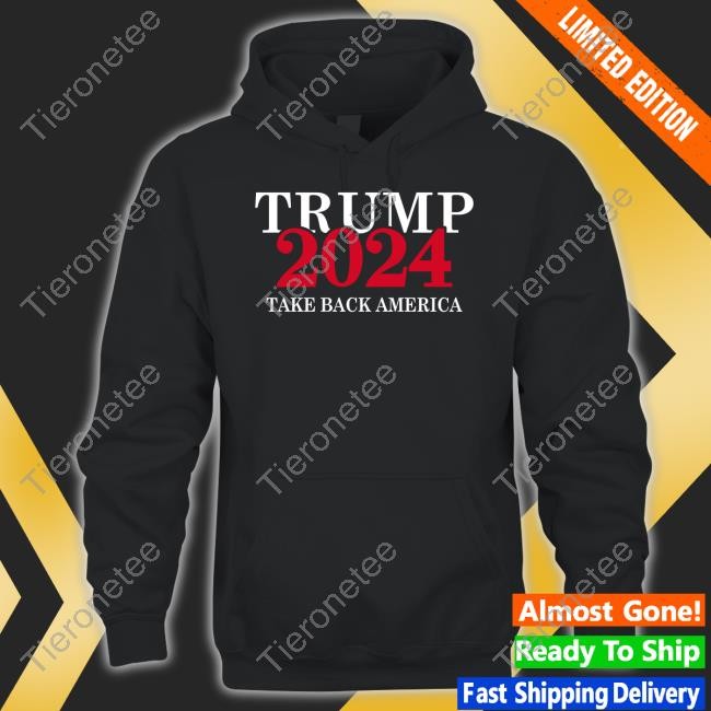 Trump 2024 Take Back America Tee Shirt Trumpstoreamerica
