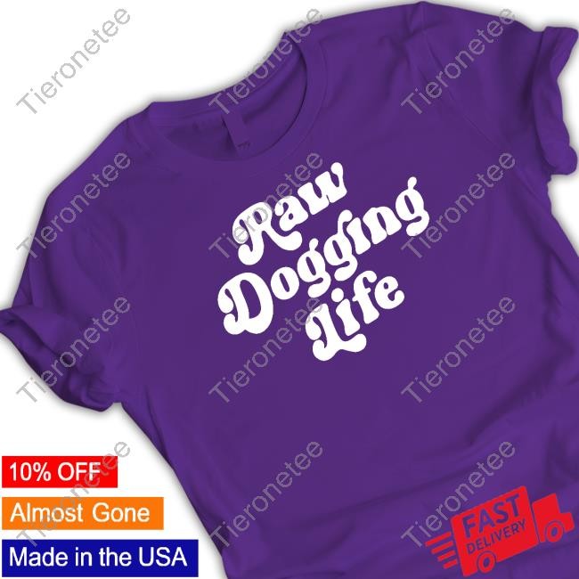 Raw Dogging Life Hooded Sweatshirt Shitheadsteve Shop