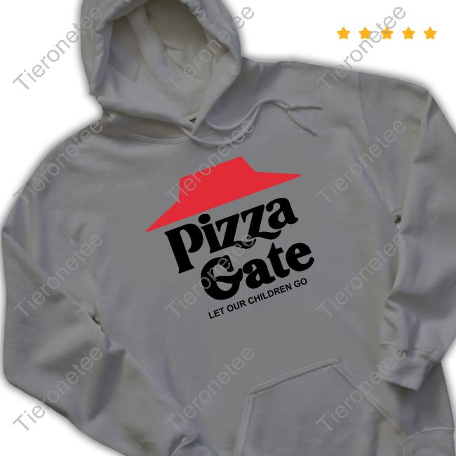 Official Shirts That Go Hard Pizza Gate (Let Our Children Go) T Shirt