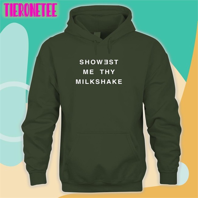 Showest Me Thy Milkshake T Shirt
