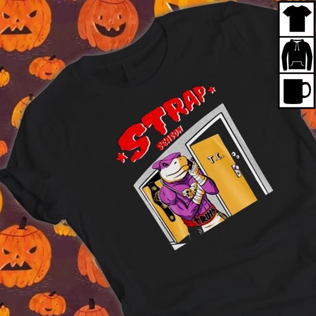 Strap Season 3 0 Tee Shirt