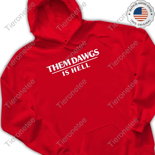 Stetson Bennett Them Dawgs Is Hell Shirts