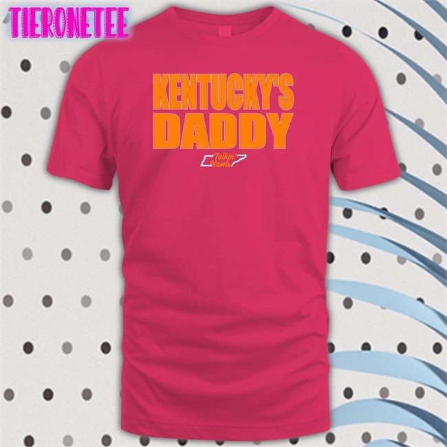 Bonfire Shop Talkin' Vawls Network Kentucky's Daddy Shirt