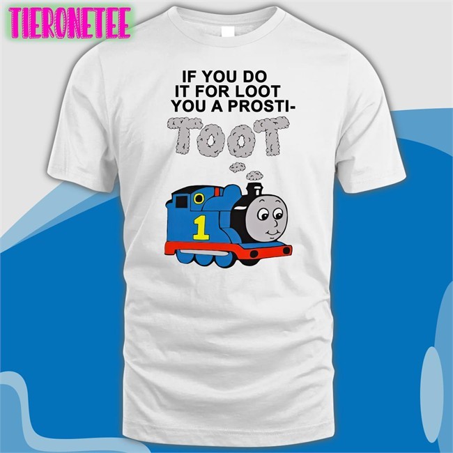 If You Do It For Loot You A Prosti Toot Hoodie