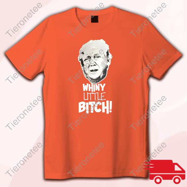 Whiny Little Bitch T-Shirt
