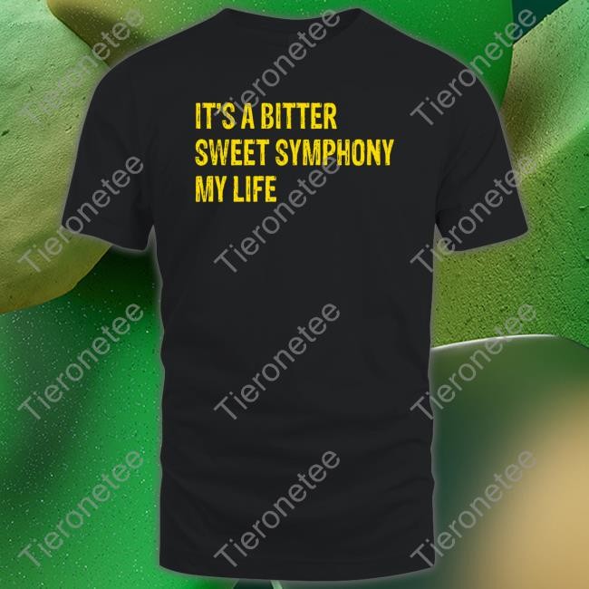 It's A Bitter Sweet Symphony My Life Hoodie