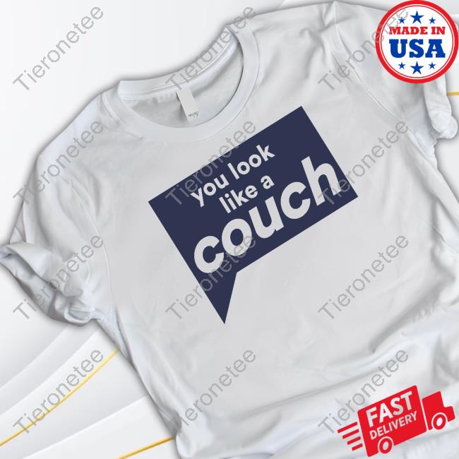 Vanderpump Rules You Look Like A Couch T-Shirt