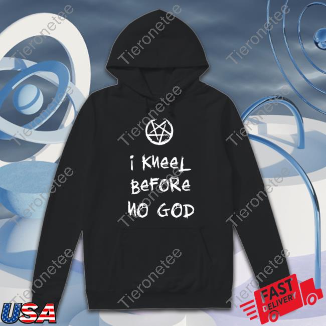 I Kneel Before No God Limited Edition Tee