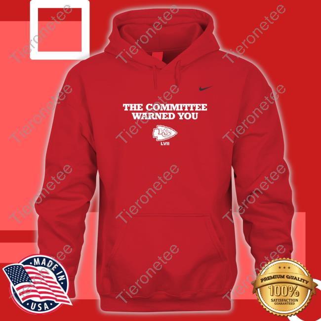 The Committee Warned You Kansas City Chiefs Shirt