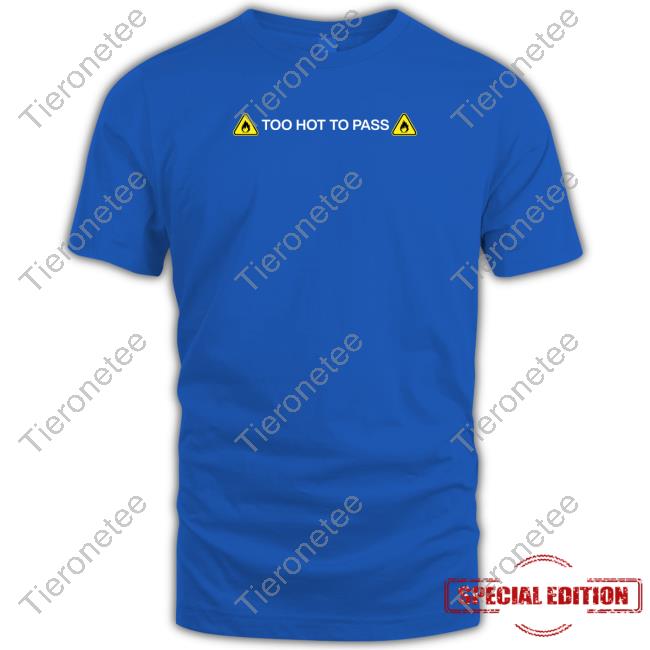 Official Shirt Bimbo Merch Too Hot To Pass Tee Shirt