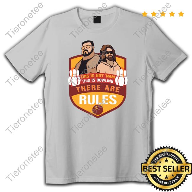 Official Super 70S Sports Store Merch This Is Not ‘Nam This Is Bowling There Are Rules T Shirt