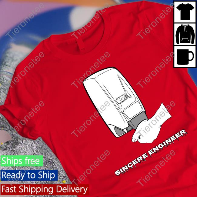 Official Sincere Engineer Store Soap Dispenser T-Shirt