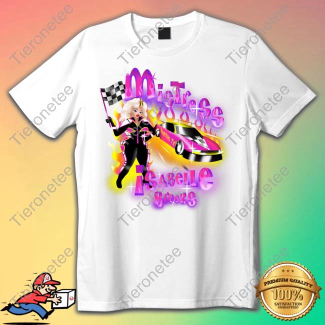 Racer Airbrush Tee MistressIBrooks Mistress Isabelle Brooks Merch