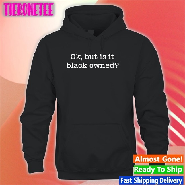 Ok But Is It Black Owned Tank Top