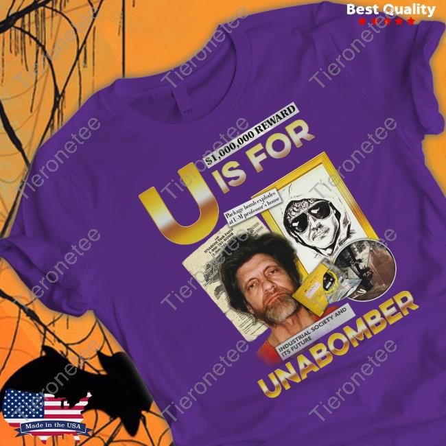Shirts That Go Hard U Is For Unabomber Long Sleeve T Shirt
