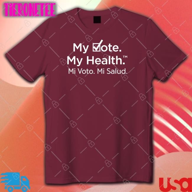 My Vote. My Health Mi Voto. Mi Salud. T Shirt