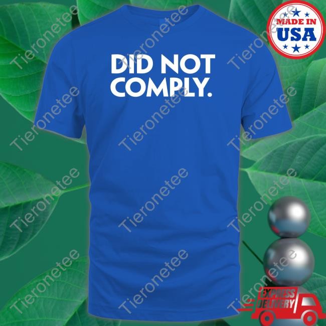 Official Did Not Comply Shirts