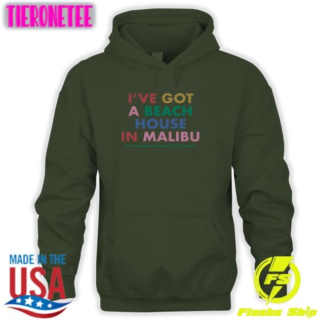 Carly Rae Jepsen Merch I've Got A Beach House In Malibu And I’M Probably Gonna Hurt Your Feelings Sweatshirt